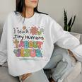 I Teach Tiny Humans About Jesus Christian Bible Teacher Women Sweatshirt Gifts for Her