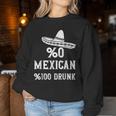 0 Mexican 100 Drunk Cinco De Mayo De Fiesta Women Sweatshirt Unique Gifts