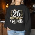 26 Años 26 Cumpleaños Birthday Queen 26 Sudadera Mujer Regalos divertidos