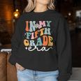 In My 5Th Grade Era Groovy Retro Fifth Grade Back To School Women Sweatshirt Unique Gifts