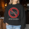 Anti-Racism For And Hate Stop Racism Women Sweatshirt Unique Gifts