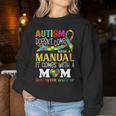 Autism Mom Doesn't Come With A Manual Autism Awareness Women Sweatshirt Unique Gifts