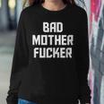 Bad Mother Fucker The Original Bad Motherfucker Women Sweatshirt Unique Gifts