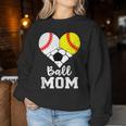 Ball Mom Baseball Softball Soccer Mom Women Sweatshirt Unique Gifts