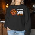 Basketball Mama Papa Lustig Das Ist Mein Sohn Da Draußen Basketball Sweatshirt Frauen Lustige Geschenke