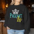 Beauty Pageant Glitz Daughter Mom Crown Life Women Sweatshirt Unique Gifts