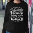 Well Behaved History Nasty Woman Biden Harris 2020 Women Sweatshirt Unique Gifts