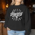 Best Nanny Ever Modern Calligraphy Font Mother's Day Nanny Women Sweatshirt Unique Gifts