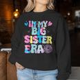 In My Big Sister Era Cute To Be A Big Sister Toddler Girls Women Sweatshirt Personalized Gifts