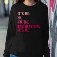 Birthday Girl Its Me Hi Im The Birthday Girl Its Me Women Sweatshirt Personalized Gifts
