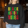 Black History Vibes Black Pride African Month Women Sweatshirt Funny Gifts