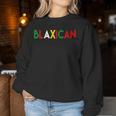 Blaxican Black Mexican Meme Women Sweatshirt Unique Gifts