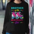 Brother Of The Birthday Girl Roller Skates Bday Skating Women Sweatshirt Unique Gifts