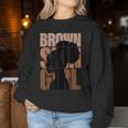 Brown Skin Girl Black Melanin Black History Junenth Women Women Sweatshirt Personalized Gifts