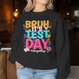 Bruh It’S Test Day You Got This Testing Day Teacher Students Women Sweatshirt Unique Gifts