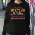 Built In The Sixties Original Unrestored 1960S Birthday Women Sweatshirt Unique Gifts