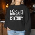 For A Burnout Missing Me Simply Die Zeit Sweatshirt Frauen Lustige Geschenke