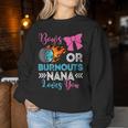 Burnouts Or Bows Nana Loves You Gender Reveal Party Baby Women Sweatshirt Unique Gifts