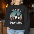 Cats Cute But Psycho Kittens Cats Mom Cats Dad Women Sweatshirt Unique Gifts