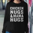 Chicken Nugs And Mama Hugs Toddler For Chicken Nugget Lover Women Sweatshirt Unique Gifts