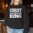 Christ Is King Jesus Is King Christian Faith Women Sweatshirt Unique Gifts