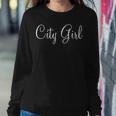 City Girl Simple City Girl Life Love City Life Women Sweatshirt Unique Gifts