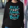 Cruise Rule 1 Don't Fall Off The Boat Women Sweatshirt Personalized Gifts