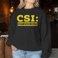 Csi Can’T Stand Idiots Sarcastic Dad Joke Pun Humor Women Sweatshirt Unique Gifts