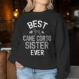 Cute Cane Corso Sister Best Cane Corso Sister Ever Women Sweatshirt Unique Gifts