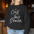 Cute Crafting For Crafters It's Craft Fair Season Women Sweatshirt Unique Gifts