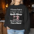 Cute Quilter Idea For Mom Quilting Fabric Quarters Women Sweatshirt Unique Gifts