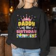 Daddy Dad And Mom Of The Birthday Princess Girl Family Women Sweatshirt Unique Gifts