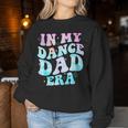 In My Dance Dad Era Groovy For Dance Dad Father's Day Women Sweatshirt Personalized Gifts