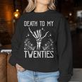 Death To My Twenties 30Th Birthday 30 Yr Old Floral Skeleton Women Sweatshirt Unique Gifts