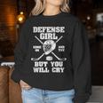 Defense Girl Come On And Try But You Will Cry Hockey Sur Glace Women Sweatshirt Cadeaux drôles