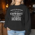 Don't Flatter Yourself Cowboy Looking At Horse Women Sweatshirt Unique Gifts