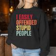 I Easily Offended Stupid People Vintage Women Sweatshirt Unique Gifts