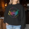 You Are Enough Lgbt Pride Month Gay Lesbian Rainbow Ally Women Sweatshirt Personalized Gifts