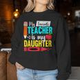 My Favorite Teacher Is My Daughter Teacher Appreciation Women Sweatshirt Funny Gifts