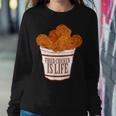 Fried Chicken Is Life Bucket Fried Chicken Lovers Women Sweatshirt Unique Gifts