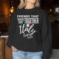 Friends That Travel Together Italy Girls Trip 2024 Group Women Sweatshirt Unique Gifts