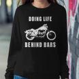 Life Behind Bars Motorcycle Biker For Women Women Sweatshirt Unique Gifts
