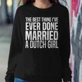 Married A Dutch Girl Netherlands Bride Women Sweatshirt Unique Gifts