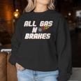 Motor Racing All Gas No Brakes Women Sweatshirt Unique Gifts