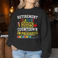 Retirement Class Of 2025 Countdown In Progress Teacher Women Sweatshirt Unique Gifts