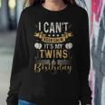 Twin Mom Bday I Can't Keep Calm It's My Twins Birthday Women Sweatshirt Unique Gifts