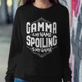 Gamma Is My Name Spoiling Is My Game Grandma Women Sweatshirt Funny Gifts