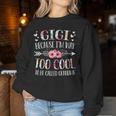 Gigi Because I'm Way Too Cool To Be Called Grandma Flowers Women Sweatshirt Unique Gifts