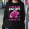 This Girl Loves Her Cowboys Football American Lovers Cowboys Women Sweatshirt Funny Gifts