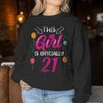 This Girl Is Officially 21 Girls Age Old Birthday Years Women Sweatshirt Unique Gifts